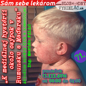 Sám sebe lekárom 71 (K mediálnej hystérii okolo osýpok v Rumunsku a Maďarsku)