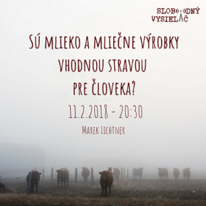 Sám sebe lekárom 111 (Sú mlieko a mliečne výrobky vhodnou stravou pre človeka?)
