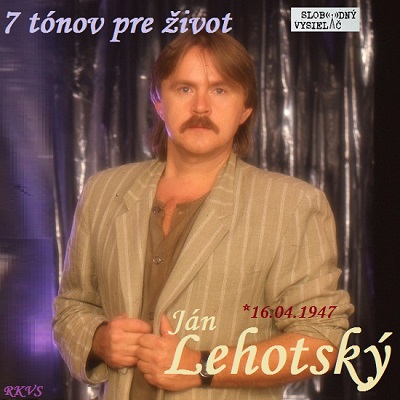7 tónov pre život…Ján Lehotský