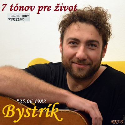 7 tónov pre život…Bystrík