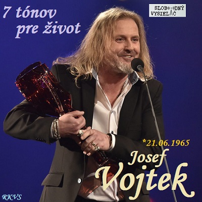 7 tónov pre život…Josef Vojtek