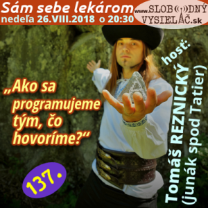 Sám sebe lekárom 137 (Ako sa programujeme tým, čo hovoríme?) 1 Sám sebe lekárom 137 (Ako sa programujeme tým, čo hovoríme?)