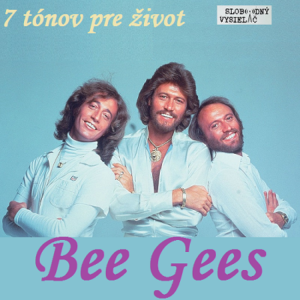 7 tónov pre život…Bee Gees 1 7 tónov pre život…Bee Gees
