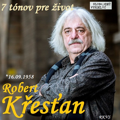 7 tónov pre život…Robert Křesťan