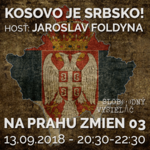 Na prahu zmien 03 -Kosovo je Srbsko! 1 Na prahu zmien 03 -Kosovo je Srbsko!