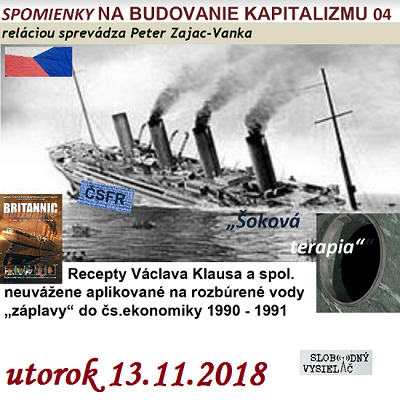 Spomienky na budovanie Kapitalizmu 04 (repríza)