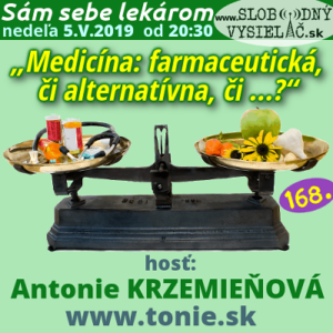 Sám sebe lekárom 168 (Medicína: farmaceutická, či alternatívna, či ...?)