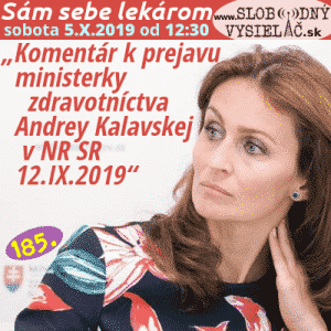 Sám sebe lekárom 185 (Komentár k prejavu ministerky zdravotníctva Andrey Kalavskej o očkovaní v NR SR 12.IX.2019) repríza