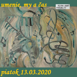 Umenie, my a čas 46 (repríza)