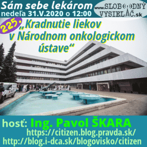 Sám sebe lekárom 225 (Kradnutie liekov v Národnom onkologickom ústave) repríza 1 Sám sebe lekárom 225 (Kradnutie liekov v Národnom onkologickom ústave) repríza