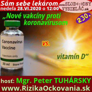 Sám sebe lekárom 230 (Nové vakcíny proti koronavírusom vs. vitamín D) repríza