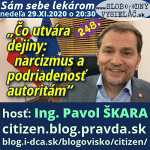 Sám sebe lekárom 248 (Čo utvára dejiny: narcizmus a podriadenosť autoritám)