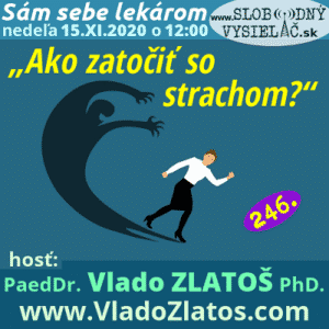 Sám sebe lekárom 246 (Ako zatočiť so strachom ?) repríza