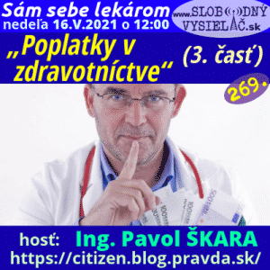 Sám sebe lekárom 269 (Poplatky v zdravotníctve) 3. časť
