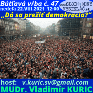 Bútľavá vŕba 47 (Dá sa prežiť demokracia?)